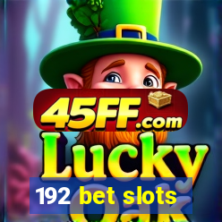 192 bet slots